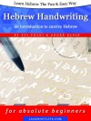 Learn Hebrew The Fun & Easy Way: Hebrew Handwriting - an introduction to cursive Hebrew - Eti Shani, André Klein