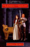 The Lioness and Her Knight (Squire's Tales) - Gerald Morris