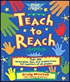 Teach to Reach: Over 300 Strategies, Tips, and Helpful Hints for Teachers of All Grades - Craig Mitchell, Pamela Espeland
