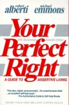 Your Perfect Right: A Guide to Assertive Living - Robert Alberti