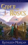 Giver of Roses (Guardians of Gadiel, Book 1) - Kathleen Morgan