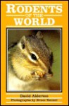 Rodents of the World (Of the World Series) - David Alderton