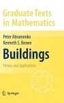 Buildings: Theory and Applications - Peter Abramenko, Kenneth S. Brown