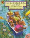 How Do You Say It Today Jesse Bear - Nancy White Carlstrom