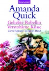 Geliebte Rebellin / Verstohlene Küsse - Amanda Quick