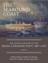 The Seabound Coast: The Official History of the Royal Canadian Navy, 1867-1939, Volume I - William Johnston, William G.P. Rawling, Richard H. Gimblett, John Macfarlane