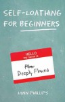 Self-Loathing for Beginners - Lynn Phillips