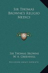 Sir Thomas Browne's Religio Medici - Thomas Browne, William Alexander Greenhill