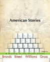 American Stories: A History of the United States, Volume 2 - H.W. Brands, T.H. Breen, R. Hal Williams, Ariela J. Gross