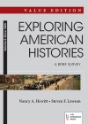 Exploring American Histories: A Brief Survey, Value Edition, Volume II, Since 1865 - Nancy A. Hewitt, Steven F. Lawson