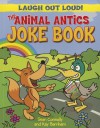 The Animal Antics Joke Book - Sean Connolly, Kay Barnham