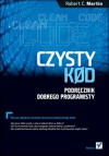 Czysty kod. Podręcznik dobrego programisty. - Robert Cecil Martin