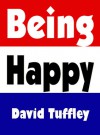 Being Happy - David Tuffley