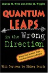 Quantum Leaps in the Wrong Direction - Charles M. Wynn, Arthur W. Wiggins