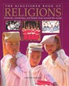 The Kingfisher Book of Religions: Festivals, Ceremonies, and Beliefs from Around the World - Trevor Barnes