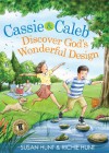 Cassie & Caleb Discover God's Wonderful Design - Susan Hunt, Richie Hunt