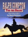 For the Brand - Ralph Compton, David Robbins