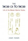 The Sword of No-Sword: Life of the Master Warrior Tesshu - John Stevens