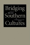 Bridging Southern Cultures: An Interdisciplinary Approach - John Lowe