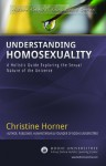 Understanding Homosexuality: A Holistic Guide Exploring the Sexual Nature of the Universe - Christine Horner