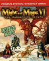 Might and Magic VI: The Mandate of Heaven : Prima's Official Strategy Guide - Ted Chapman