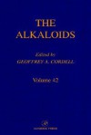 The Alkaloids, Volume 42 - Geoffrey A. Cordell