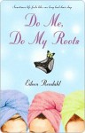 Do Me, Do My Roots - Eileen Rendahl