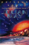 Perseus Spur (Rampart Worlds S.) - Julian May