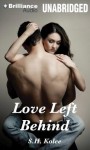 Love Left Behind - S.H. Kolee, Emily Durante