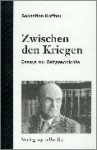 Zwischen den Kriegen: Essays zur Zeitgeschichte - Sebastian Haffner