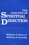 The Practice of Spiritual Direction - William A. Barry