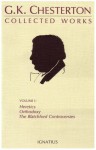 The Collected Works of G.K. Chesterton Volume 01: Heretics, Orthodoxy, the Blatchford Controversies (Collected Works of G. K. Chesterton) - G.K. Chesterton, David Dooley