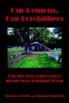 Our Demons, Our Forefathers: Ghostly Encounters in a Sleepy New England Town - Thomas DeMello, Thomas Nickerson