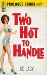 Two Hot to Handle - Ed Lacy