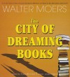 The City of Dreaming Books - Walter Moers, Paul Michael Garcia