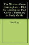 The Watsons Go to Birmingham - 1963 by Christopher Paul Curtis | Summary & Study Guide - BookRags