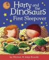 Harry and the Dinosaurs First Sleepover - Ian Whybrow