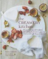 The Creamery Kitchen: Discover the Age Old Tradition of Making Fresh Butters, Yogurts, Creams and Soft Cheese at Home - Jenny Linford, Clare Winfield