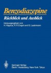 Benzodiazepine: Ruckblick Und Ausblick - Hanns Hippius, Gregor Laakmann, Rolf R. Engel