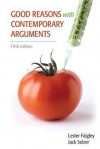 Good Reasons with Contemporary Arguments Plus New Mycomplab Etext Student Access Card - Lester Faigley, Jack Selzer