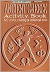 Ancient Greece Activity Book: Arts, Crafts, Cooking and Historical AIDS - Grades 3-6 - Barbara Lorseyedi