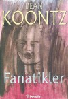 Fanatikler - Nejat Ebcioğlu, Leigh Nichols, Dean Koontz