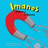 Imanes: Atraen y rechazan (Magnets: Pulling Together, Pushing Apart) - Natalie M. Rosinsky