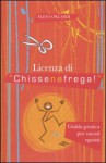 Licenza di "Chissenefrega!" - Elena Orlandi