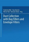 Dust Collection with Bag Filters and Envelope Filters - Friedrich Loffler, Hans Dietrich, Werner Flatt, Hermann Simon