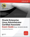 Oracle Enterprise Linux Administrator Certified Associate Exam Guide (Exams 1 Z0 402 And 1 Z0 403) - Gavin Powell