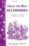 Grow the Best Blueberries: Storey's Country Wisdom Bulletin A-89 (Storey Country Wisdom Bulletin) - Vladimir G. Shutak, Vlladimir G. Shutak, Robert E. Gough