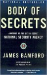 Body of Secrets: Anatomy of the Ultra Secret National Security Agency - James Bamford