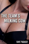 The Team's Milking Cow - Faye Parker