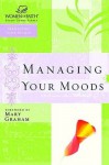 Managing Your Moods (Women of Faith Study Guide Series) - Thomas Nelson Publishers